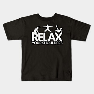 Relax Your Shoulders - Pilates Lover - Pilates Saying Kids T-Shirt